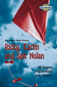 Image for Ricky, Karim and Spit Nolan  : adventure short stories