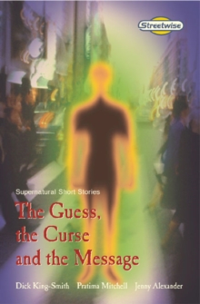 Image for The guess, the curse and the message  : supernatural short stories