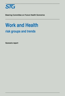 Image for Work and Health: Risk Groups and Trends Scenario Report Commissioned by the Steering Committee on Future Health Scenarios