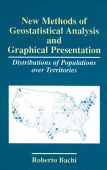 Image for New Methods of Geostatistical Analysis and Graphical Presentation: Distributions of Populations over Territories