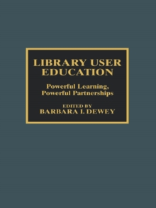 Image for Library user education: powerful learning, powerful partnerships