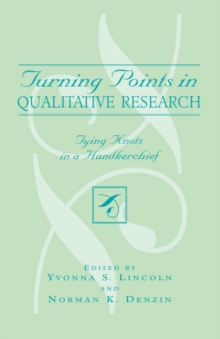 Image for Turning Points in Qualitative Research: Tying Knots in a Handkerchief