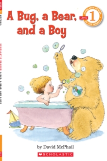 Bug, a Bear, and a Boy (Scholastic Reader, Level 1)