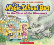 Magic School Bus in the Time of the Dinosaurs