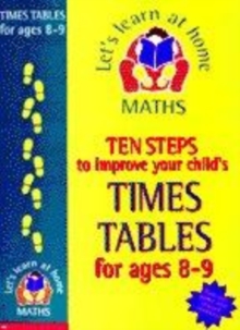 Image for Ten steps to improve your child's times tables: 8-9 years
