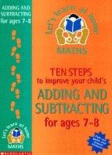 Image for Ten steps to improve your child's adding and subtracting: Age 7-8