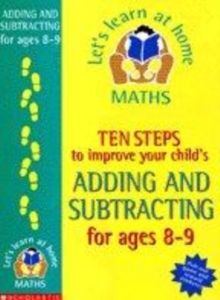 Image for Ten steps to improve your child's adding and subtracting: Age 8-9