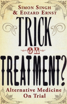 Image for Trick or treatment?  : alternative medicine on trial