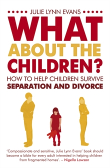 Image for What about the children?  : how to help children survive separation and divorce