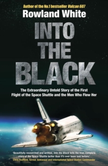 Image for Into the black  : the extraordinary untold story of the first flight of the space shuttle and the men who flew her