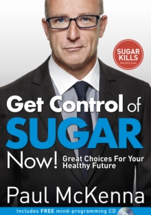 Image for Get control of sugar now!  : great choices for your healthy future