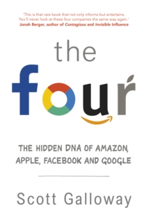Image for The four  : the hidden DNA of Amazon, Apple, Facebook and Google
