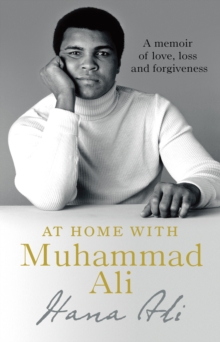 Image for At home with Muhammad Ali  : a memoir of love, loss and forgiveness