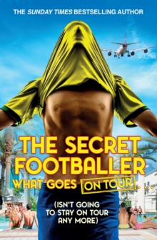Secret Footballer: What Goes on Tour