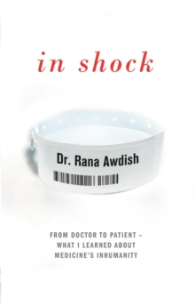 Image for In shock  : from doctor to patient - what I learned about medicine's inhumanity