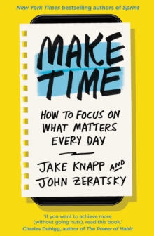 Image for Make time  : how to focus on what matters every day
