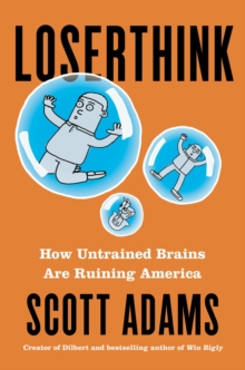 Image for Loserthink : How Untrained Brains Are Ruining the World