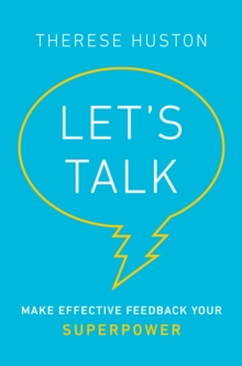 Image for Let's talk: make effective feedback your superpower