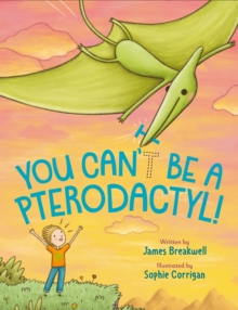 You Can’t Be a Pterodactyl!