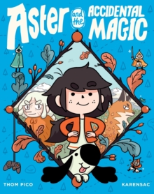Image for Aster and the Accidental Magic