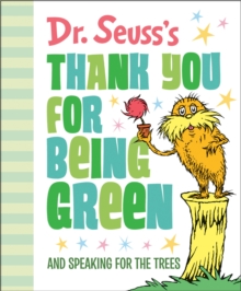Image for Dr. Seuss's Thank You for Being Green: And Speaking for the Trees