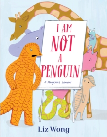 Image for I Am Not a Penguin: A Pangolin's Lament