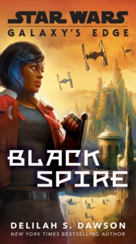 Image for Galaxy's Edge: Black Spire (Star Wars)