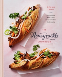 Image for The Honeysuckle Cookbook: Easy Meals for Real Life at Home
