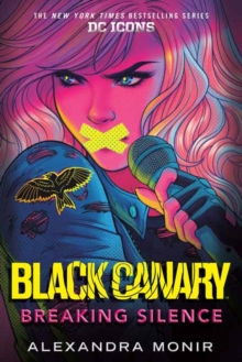 Image for Black Canary: Breaking Silence : DC Icons Black Canary Novel 