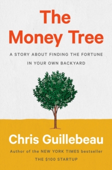 The Money Tree: A Story About Finding the Fortune in Your Own Backyard