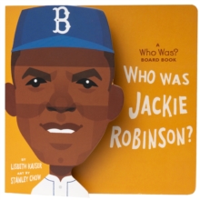 Who Was Jackie Robinson?: A Who Was? Board Book