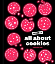 All About Cookies: A Milk Bar Baking Book