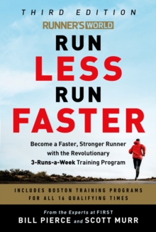 Runner’s World Run Less, Run Faster: Become a Faster, Stronger Runner with the Revolutionary FIRST Training Program