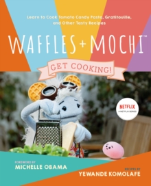Image for Waffles + Mochi: Get Cooking!