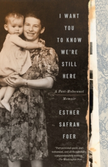 Image for I Want You to Know We're Still Here : A Post-Holocaust Memoir