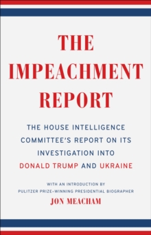 Image for Impeachment Report: The House Intelligence Committee's Report On Its Investigation Into Donald Trump and Ukraine