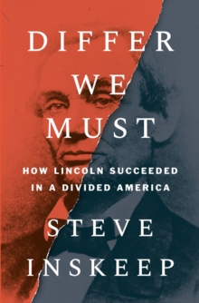 Image for Differ We Must : How Lincoln Succeeded in a Divided America