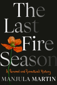 The Last Fire Season: A Personal and Pyronatural History