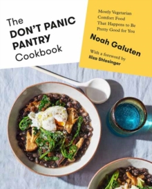 Image for The don't panic pantry cookbook  : mostly vegetarian comfort food that happens to be pretty good for you
