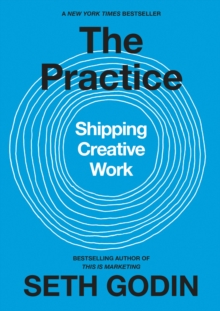 Image for The Practice: Shipping Creative Work