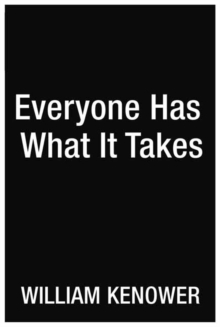 Everyone Has What It Takes: A Writer’s Guide to the End of Self-Doubt