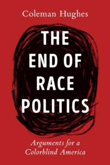 Image for The End of Race Politics