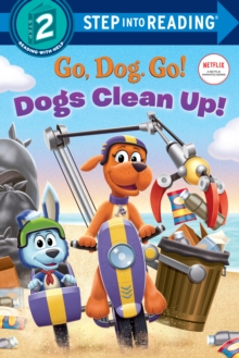 Image for Dogs Clean Up! (Netflix: Go, Dog. Go!)