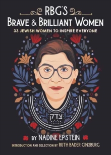 Image for RBG's brave & brilliant women  : 33 Jewish women to  inspire everyone