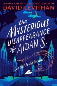 Mysterious Disappearance of Aidan S. (as told to his brother)