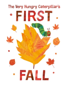 The Very Hungry Caterpillar’s First Fall