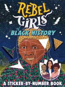 Rebel Girls of Black History: A Sticker-by-Number Book