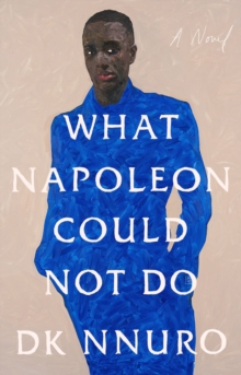 Image for What Napoleon Could Not Do : A Novel
