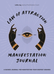 Law of Attraction Manifestation Journal: A Guided Journal for Manifesting Your Deepest Desires