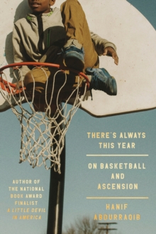 Image for There's Always This Year : On Basketball and Ascension